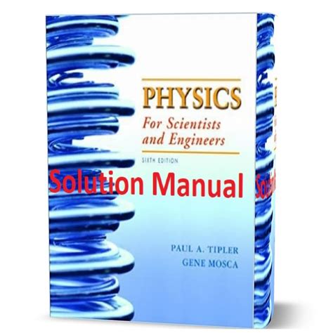Physics for scientists and engineers 6th edition solution manual tipler. - Ontología y epistemología de la historia.