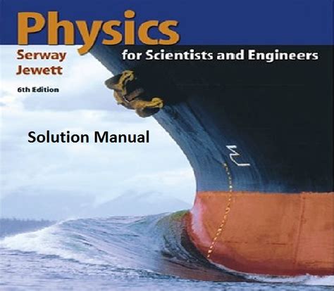 Physics for scientists and engineers 6th edition solutions manual. - Study and master physical science study guide.