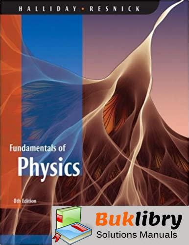 Physics halliday 8th edition solutions manual. - A textbook of vector calculus with applications for the students of b a and b sc pass amp.