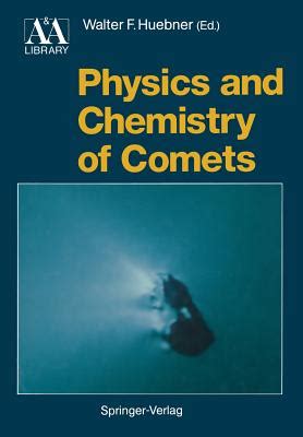 Read Online Physics And Chemistry Of Comets By Walter F Huebner