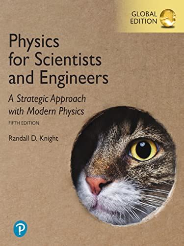Download Physics For Scientists And Engineers A Strategic Approach With Modern Physics By Randall D Knight