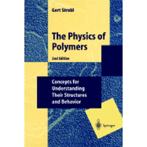 Read Physics Of Polymers Concepts For Understanding Their Structers And Behavior By Gert R Strobl