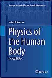 Read Online Physics Of The Human Body Biological And Medical Physics Biomedical Engineering By Irving Herman