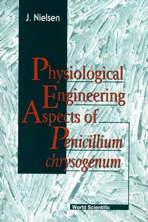 Full Download Physiological Engineering Aspects Of Penicillium Chrysogenum By J Nielsen