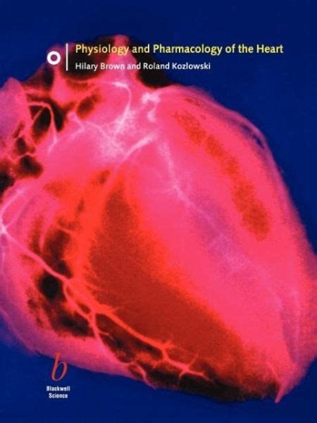 Read Physiology And Pharmacology Of The Heart By Hilary Brown