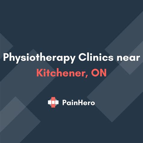 Physiotherapy Clinics near Kitchener, Ontario Painhero.ca