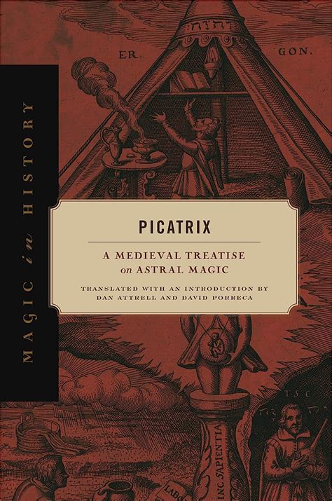 Read Online Picatrix A Medieval Treatise On Astral Magic By Dan Attrell