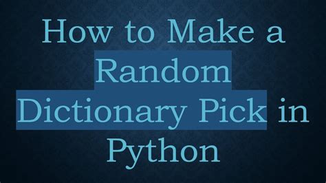 Pick a random word from dictionary python.  This article will explore the meth...