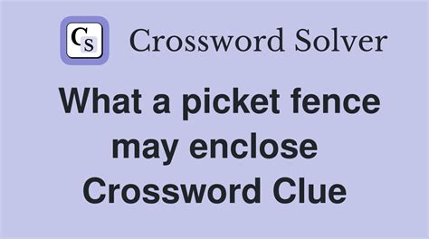 Picket Fence Piece Crossword