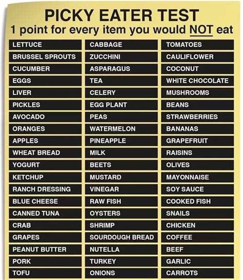 Picky eater list. Generally, being a picky eater describes having strong preferences or aversions to certain foods, and it can manifest in several forms. Picky eating can look like someone only eating certain types of foods or refusing to eat new foods. Picky eaters will also sometimes turn down certain types or groups of food … 