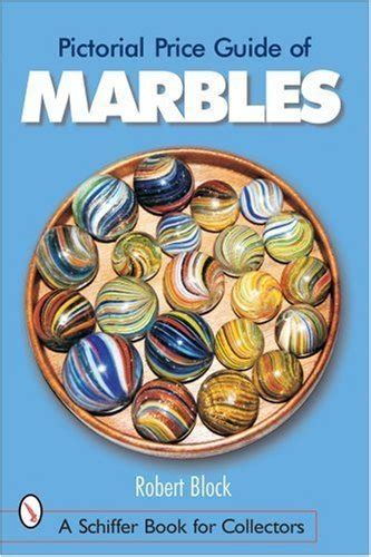 Pictorial price guide of marbles schiffer book for collectors. - Collectible machinemade marbles identification and price guide.