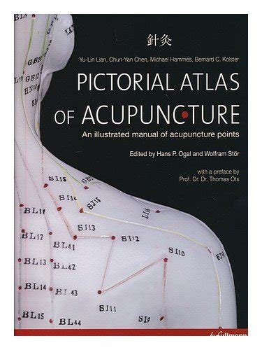 Read Online Pictorial Atlas Of Acupuncture An Illustrated Manual Of Acupuncture Points By Ogal Hans P
