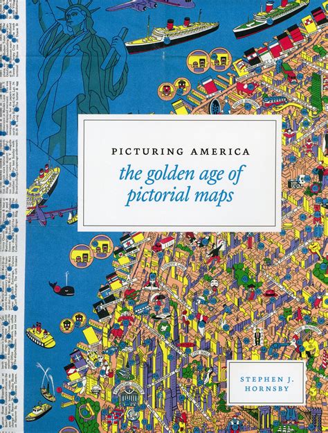 Picturing America The Golden Age of Pictorial Maps