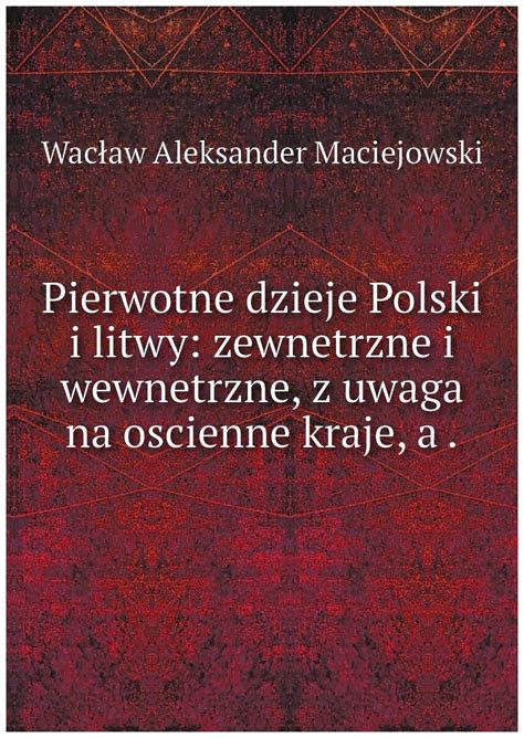 Pierwotne dzieje polski i litwy: zewnetrzne i wewnetrzne, z uwaga na oscienne kraje, a. - Field guide to the birds of suriname by arie spaans.