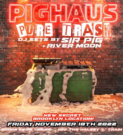 Pighaus party. THE HOST SAYS: "ARRIVALS FROM [2AM-3AM ONLY]. General Doors will be open from 2AM-3AM. To get the best experience, we suggest all attendees arrive during this timeframe. 