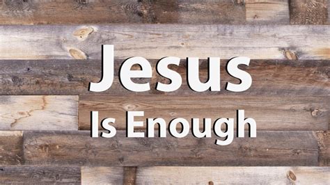 Pin on Jesus is enough