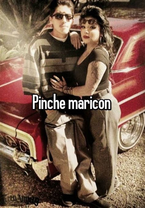 Pinche maricon. Users are now asking for help: Contextual translation of "pinche puto cabron maricon" into English. Human translations with examples: cabron, shut up, fuck you, fucking faggot, fucking the cock. 