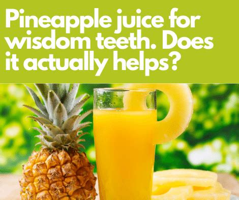 Pineapple Juice for wisdom teeth recovery, it really helps?