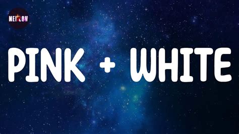 Pink + white lyrics. Things To Know About Pink + white lyrics. 