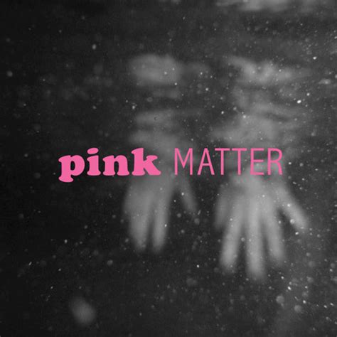 Pink matter. Pink Matter is a song by Frank Ocean with a tempo of 177 BPM. It can also be used half-time at 89 BPM. The track runs 4 minutes and 29 seconds long with a B key and a minor mode. It has low energy and is not very danceable with a time signature of 3 beats per bar. More Songs by Frank Ocean →. 