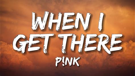 Pink when i get there lyrics. Things To Know About Pink when i get there lyrics. 
