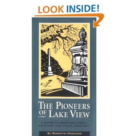 Pioneers of lake view a guide to seattles early settlers and their cemetery. - Volume del manuale del campo di geologia ingegneristica i 2a edizione.