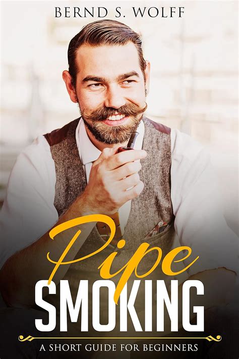 Full Download Pipe Smoking A Short Guide For Beginners By Bernd S Wolff