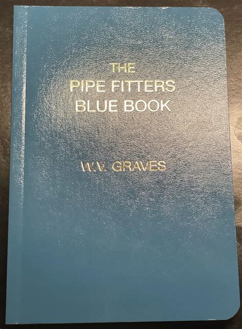 Pipefitters blue book.  GRAVES Formeny Pipe Fitter instructor LEE COLLEGE BAYTOWN, TEX...