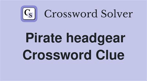 Pirate headgear crossword clue. Things To Know About Pirate headgear crossword clue. 