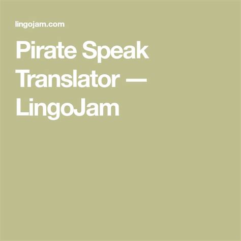 Pirate sentences.  This translator is for translating Proper English to Pirat...