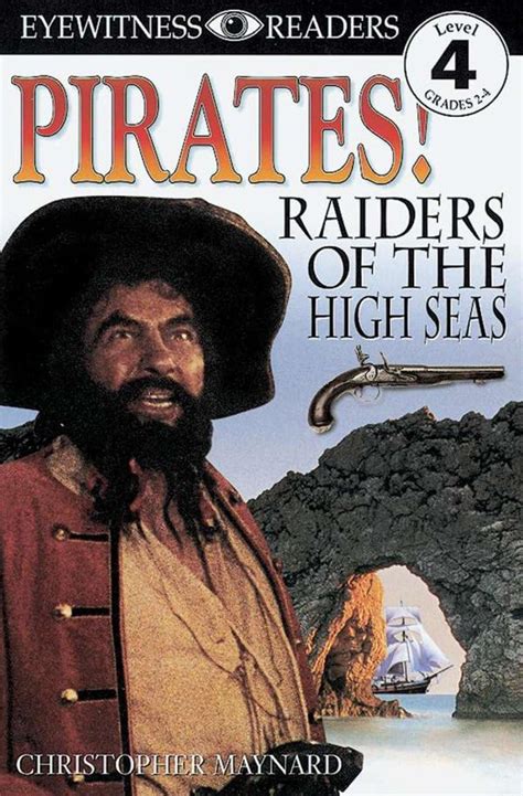 Read Online Pirates Raiders Of The High Seas Dk Readers By Christopher Maynard