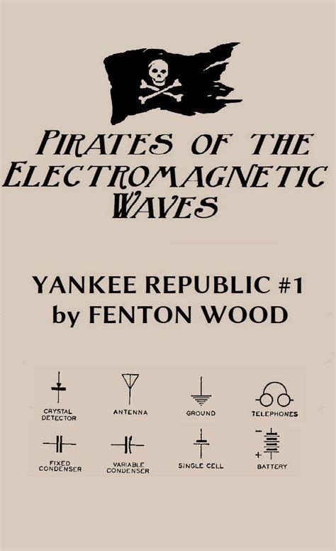 Read Online Pirates Of The Electromagnetic Waves Yankee Republic Book 1 By Fenton Wood