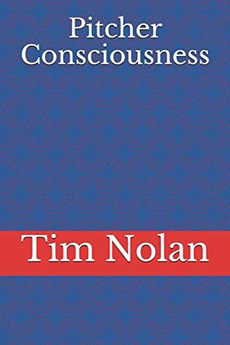 Read Online Pitcher Consciousness By Tim Nolan