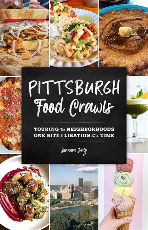 Full Download Pittsburgh Food Crawls Touring The Neighborhoods One Bite And Libation At A Time By Shannon Daly