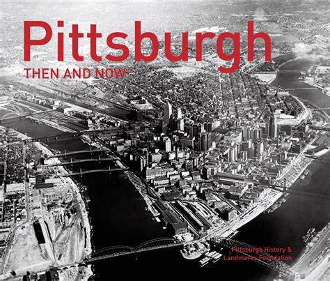 Read Online Pittsburgh Then And Now By Pittsburgh History  Landmarks Foundation
