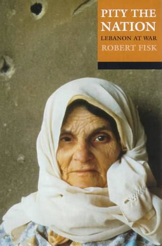 Read Pity The Nation Lebanon At War By Robert Fisk