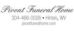 Funeral services will be held at 2:00 pm, Tuesday, February 20, 2024 at Pivont Funeral Home Chapel in Hinton, WV with Pastor Robbie Merritt officiating. Burial will follow in Greenbrier Burial Park in Hinton. ... Pivont Funeral Home Chapel 100 Park Ave. Hinton, WV 25951. Directions . Email Details. Funeral Service Tuesday, February 20, 2024 2: ...