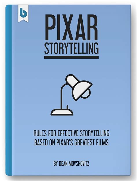 Full Download Pixar Storytelling Rules For Effective Storytelling Based On Pixars Greatest Films By Dean Movshovitz