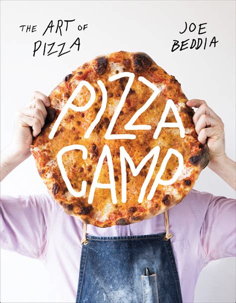 Read Online Pizza Camp Recipes From Pizzeria Beddia By Joe Beddia