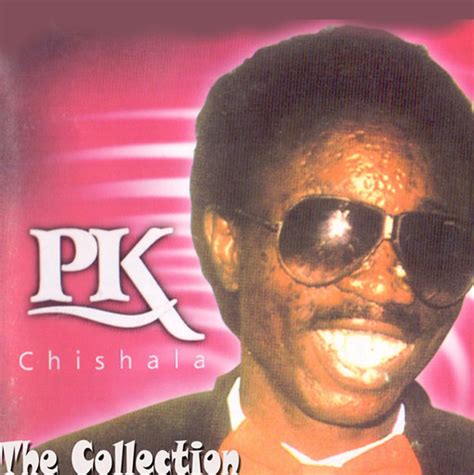 Pk Chishala Songs - Zambian Tunes