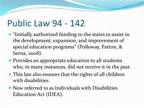 Pl 94-142 and idea. Aug 29, 2022 · PL 94-142, also known as the Individuals with Disabilities Education Act (IDEA), is a United States federal law that ensures all children with disabilities have a right to a free and appropriate public education. The law was first passed in 1975 and has been amended many times since then. The most recent amendment, in 2004, is known as IDEA 2004. 