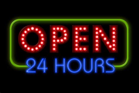 Places 24 hours open. 