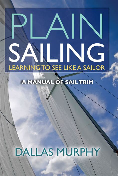 Plain sailing the sail trim manual for new sailors. - 2009 bmw k1300gt owners manual 10377.