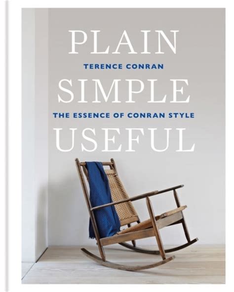 Read Plain Simple Useful The Essence Of Conran Style By Terence Conran