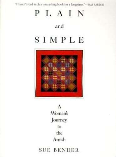 Read Online Plain And Simple A Journey To The Amish By Sue Bender