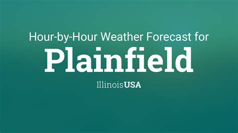 Plainfield il weather hourly. October 12, 2023: Plainfield weather forecast for now and the week ahead - Rain, some heavy, and thunderstorms to affect the area Friday afternoon. 