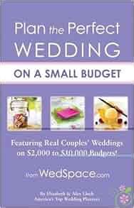 Read Plan The Perfect Wedding On A Small Budget Featuring Real Couples Weddings On 2000 To 10000 Budgets By Alex A Lluch