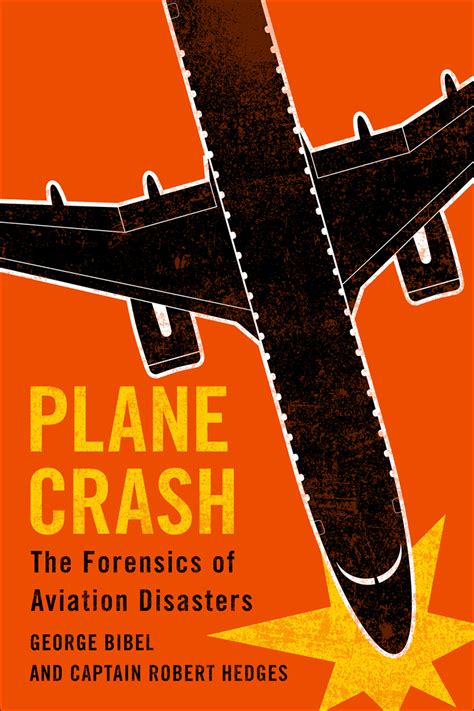Full Download Plane Crash The Forensics Of Aviation Disasters By George Bibel