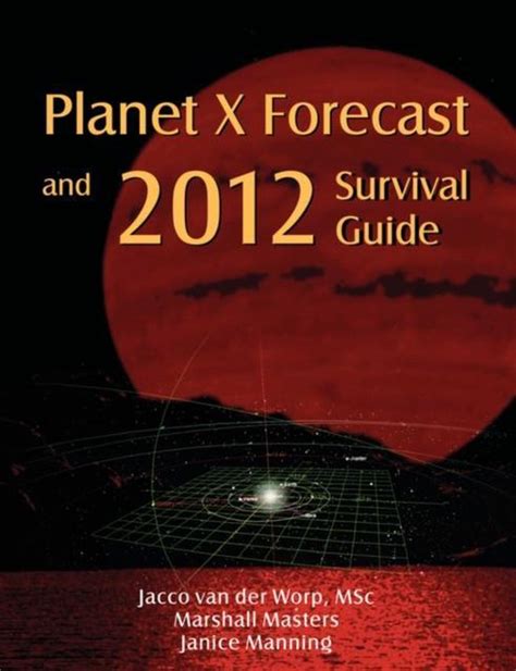 Planet x forecast and 2012 survival guide. - West bend bread maker manual 41085.