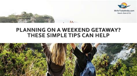 Planning tips for Quick Getaways and Weeklong Vacations